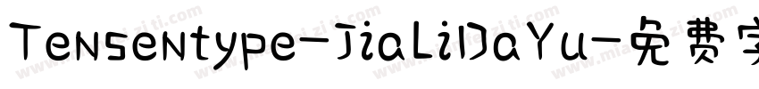 Tensentype-JiaLiDaYu字体转换
