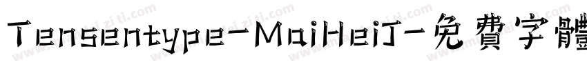 Tensentype-MaiHeiJ字体转换