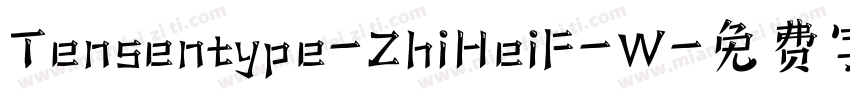 Tensentype-ZhiHeiF-W字体转换