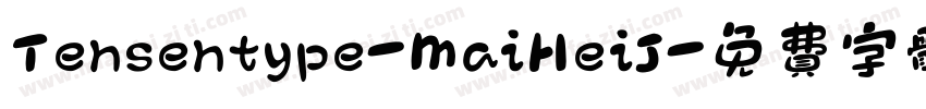 Tensentype-MaiHeiJ字体转换