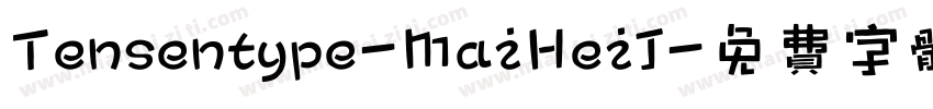 Tensentype-MaiHeiJ字体转换