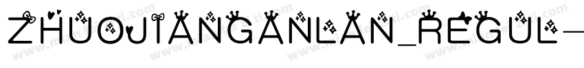 ZHUOJIANGANLAN_REGUL字体转换