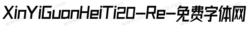 XinYiGuanHeiTi20-Re字体转换