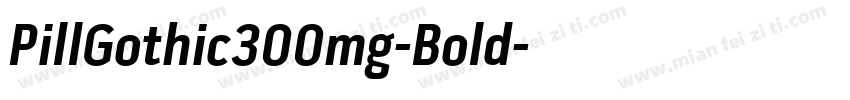 PillGothic300mg-Bold字体转换