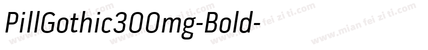 PillGothic300mg-Bold字体转换