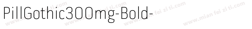 PillGothic300mg-Bold字体转换