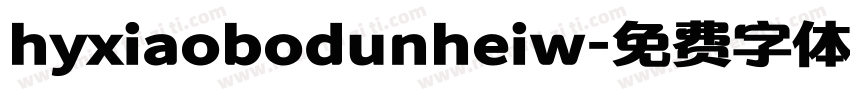 hyxiaobodunheiw字体转换