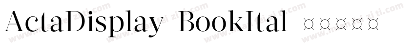 ActaDisplay-BookItal字体转换