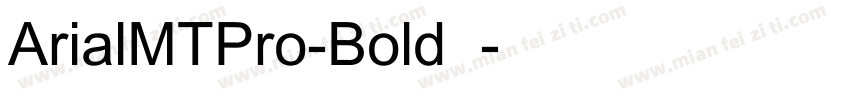 ArialMTPro-Bold字体字体转换
