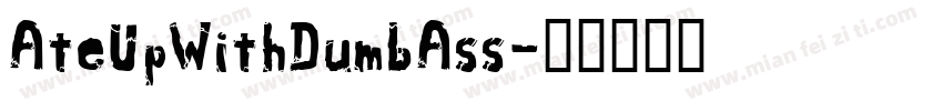 AteUpWithDumbAss字体转换