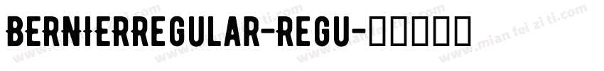 BERNIERRegular-Regu字体转换