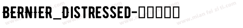BERNIER_Distressed字体转换