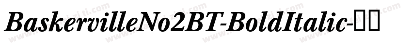 BaskervilleNo2BT-BoldItalic字体转换
