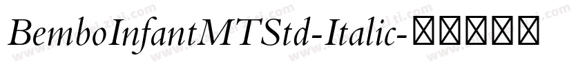 BemboInfantMTStd-Italic字体转换