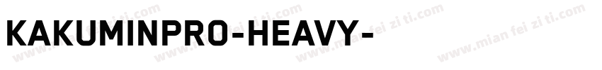 KakuminPro-Heavy字体转换