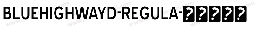 BlueHighwayD-Regula字体转换