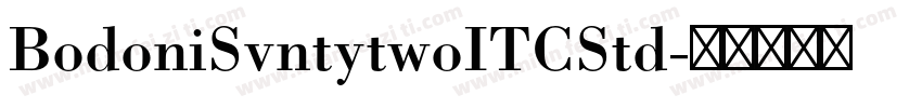 BodoniSvntytwoITCStd字体转换