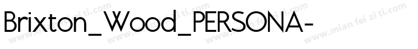Brixton_Wood_PERSONA字体转换