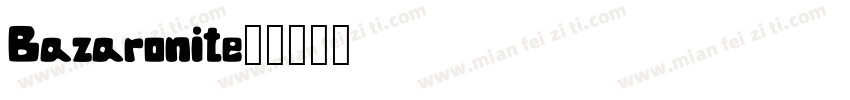 Bazaronite字体转换