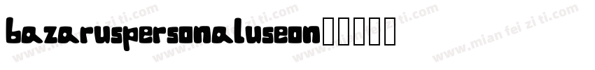 bazaruspersonaluseon字体转换