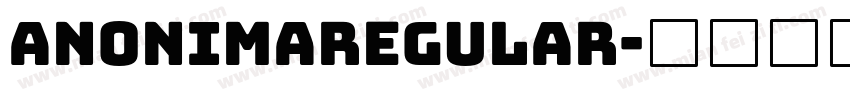 AnonimaRegular字体转换