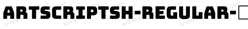 ArtscriptSH-Regular字体转换