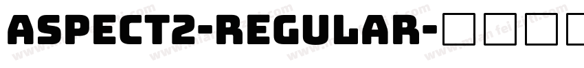 Aspect2-Regular字体转换