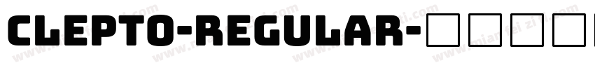 Clepto-Regular字体转换 Clepto-Regular字体转换