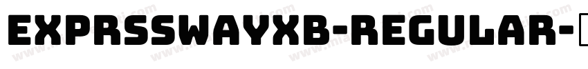 ExprsswayXB-Regular字体转换