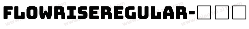 FLOWRISERegular字体转换