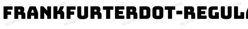 FrankfurterDOT-Regular字体转换