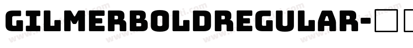 GilmerboldRegular字体转换