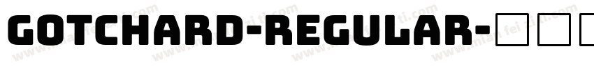 Gotchard-Regular字体转换