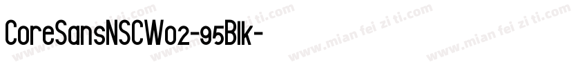 CoreSansNSCW02-95Blk字体转换