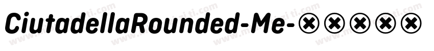 CiutadellaRounded-Me字体转换