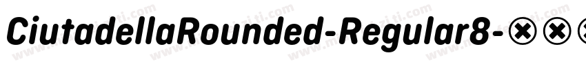 CiutadellaRounded-Regular8字体转换
