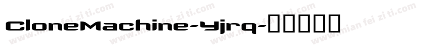 CloneMachine-Yjrq字体转换