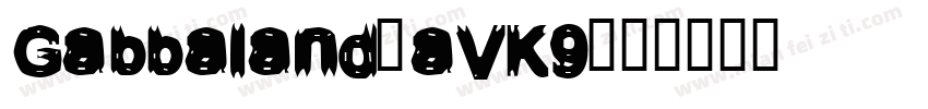 Gabbaland-aVK9字体转换