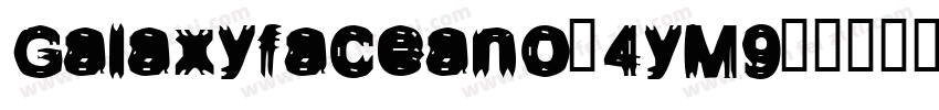 Galaxyfaceano-4yM9字体转换