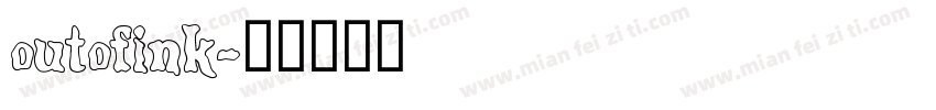 outofink字体转换