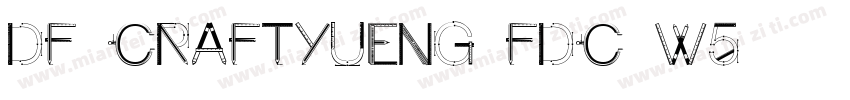 DF-CraftYuENG-FDC-W5字体转换