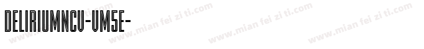 DeliriumNcv-Vm5e字体转换