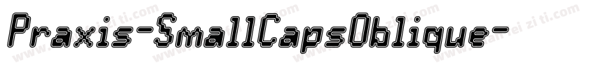 Praxis-SmallCapsOblique字体转换