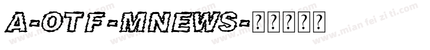 A-OTF-MNews字体转换