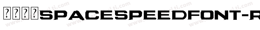 字体名称SpaceSpeedFont-Regular字体转换
