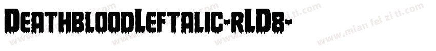 DeathbloodLeftalic-rLD8字体转换