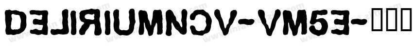 DeliriumNcv-Vm5e字体转换