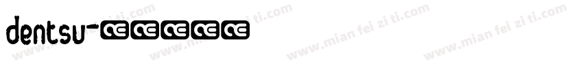 dentsu字体转换