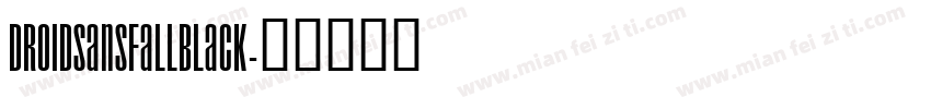 Droidsansfallblack字体转换