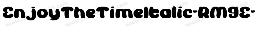EnjoyTheTimeItalic-RM9E字体转换